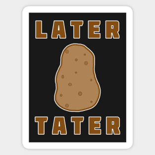 Later Tater Sticker